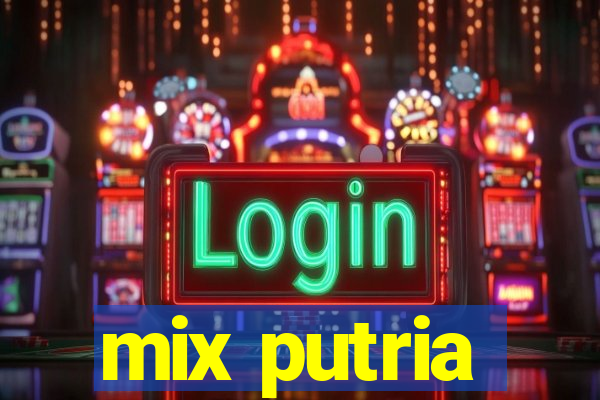 mix putria
